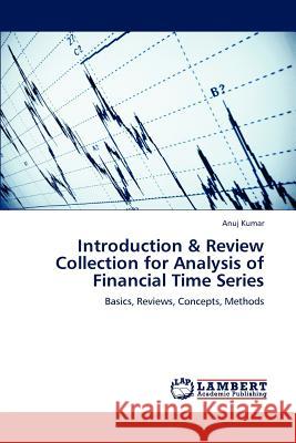 Introduction & Review Collection for Analysis of Financial Time Series Anuj Kumar 9783659189784 LAP Lambert Academic Publishing - książka