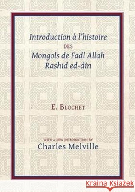 Introduction À l'Histoire Des Mongols de Fadl Allah Rashid Ed-Din Melville, Charles 9781909724846 Gibb Memorial Trust - książka