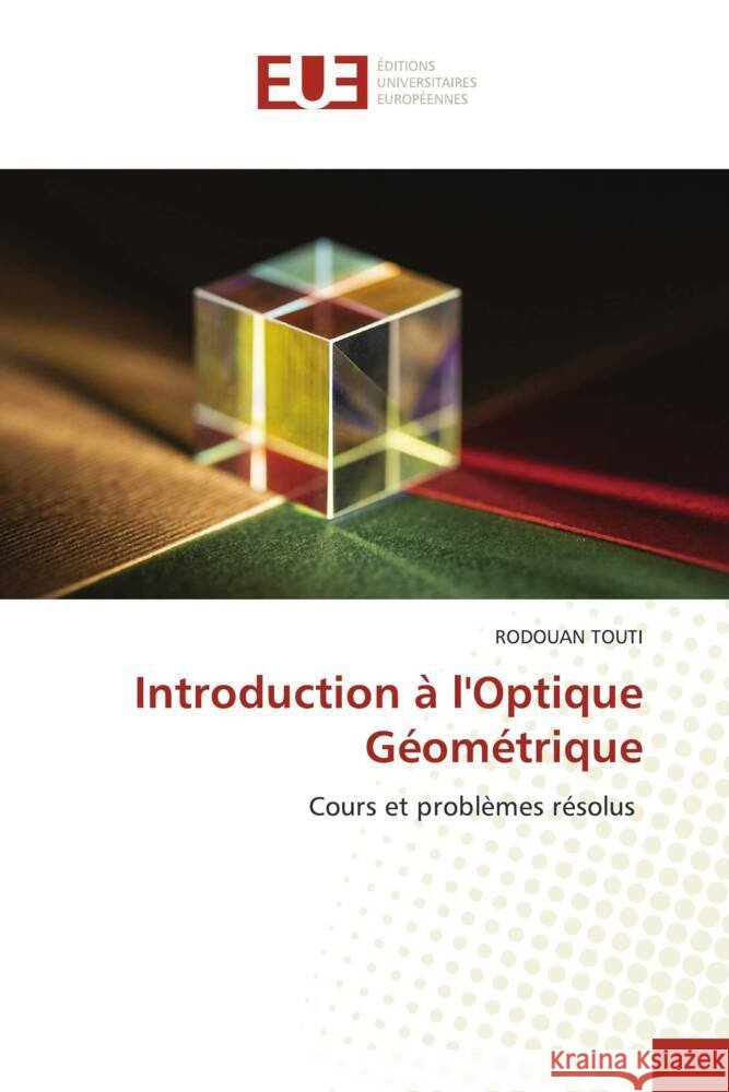 Introduction à l'Optique Géométrique Touti, Rodouan 9786206720607 Éditions universitaires européennes - książka