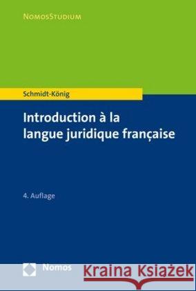 Introduction a la Langue Juridique Francaise Schmidt-Konig, Christine 9783848755769 Nomos Verlagsgesellschaft - książka