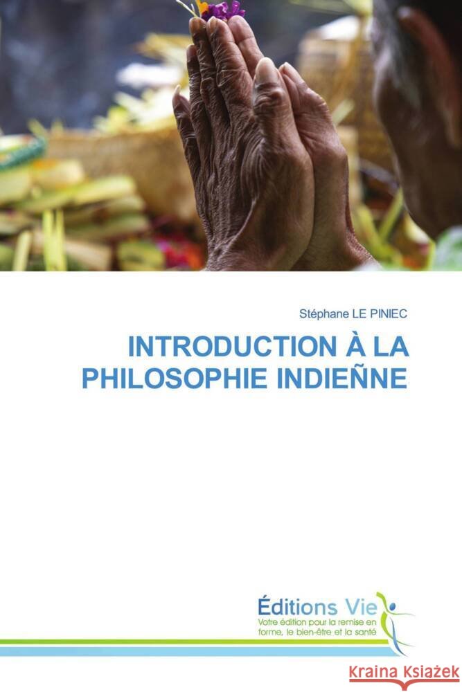 INTRODUCTION À LA PHILOSOPHIE INDIEÑNE LE PINIEC, Stephane 9786139597482 Éditions Vie - książka
