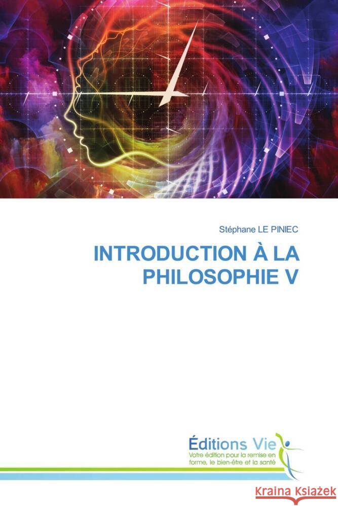 INTRODUCTION À LA PHILOSOPHIE V LE PINIEC, Stephane 9786139597550 Éditions Vie - książka