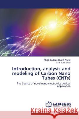 Introduction, analysis and modeling of Carbon Nano Tubes (CNTs) Shaikh Anwar Mohd Sadique 9783659763410 LAP Lambert Academic Publishing - książka