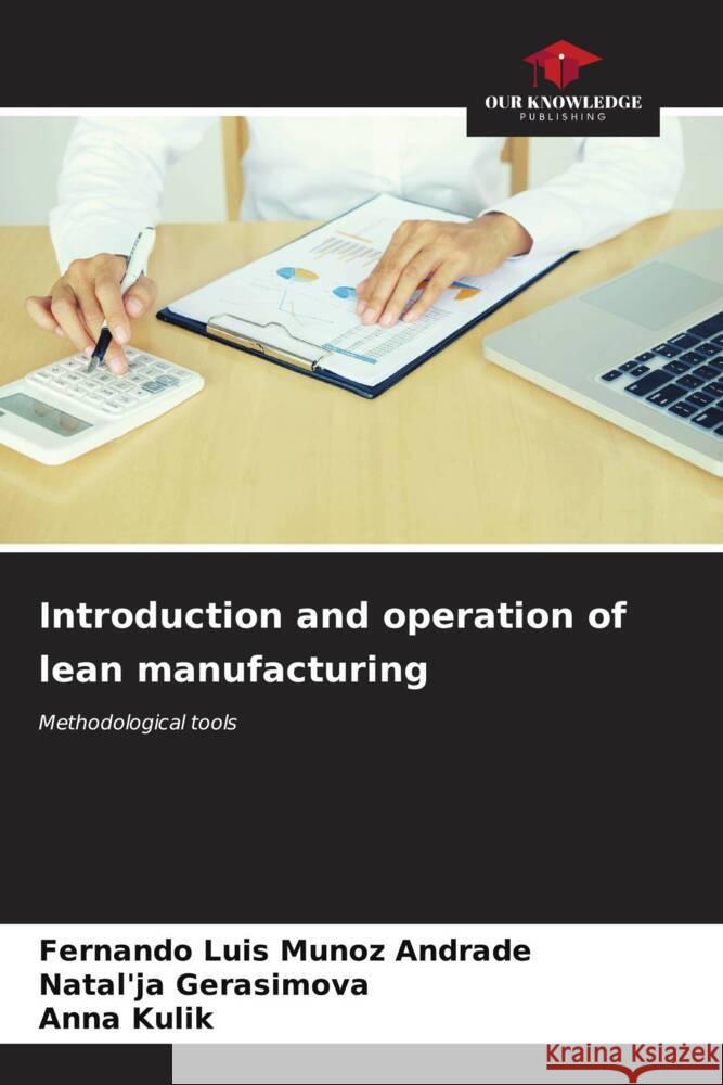 Introduction and operation of lean manufacturing Munoz Andrade, Fernando Luis, Gerasimova, Natal'ja, Kulik, Anna 9786206549451 Our Knowledge Publishing - książka