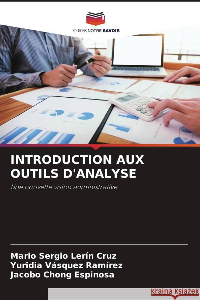 INTRODUCTION AUX OUTILS D'ANALYSE Lerín Cruz, Mario Sergio, Vásquez Ramírez, Yuridia, Chong Espinosa, Jacobo 9786205378809 Editions Notre Savoir - książka