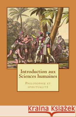 Introduction aux sciences humaines: Philosophie et spiritualite Carfantan, Serge 9781500939687 Createspace - książka