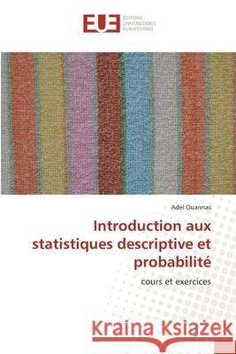 Introduction aux statistiques descriptive et probabilité Adel Ouannas 9786139518395 Editions Universitaires Europeennes - książka