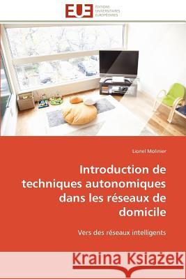 Introduction de techniques autonomiques dans les réseaux de domicile Molinier-L 9786131527678 Editions Universitaires Europeennes - książka