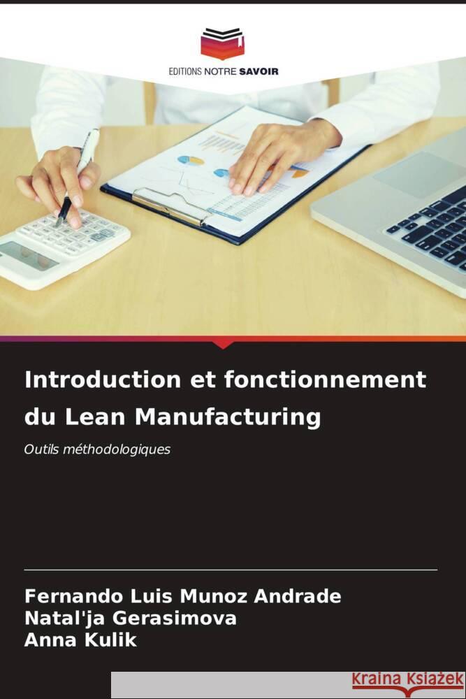 Introduction et fonctionnement du Lean Manufacturing Munoz Andrade, Fernando Luis, Gerasimova, Natal'ja, Kulik, Anna 9786206549475 Editions Notre Savoir - książka