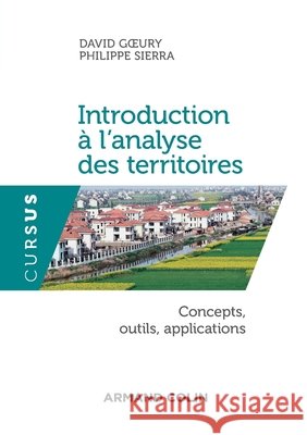 Introduction ? l'analyse des territoires - Concepts, outils, applications: Concepts, outils, applications David Goeury Philippe Sierra 9782200293024 Armand Colin - książka