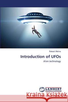 Introduction of UFOs Rakesh Mishra 9786200850379 LAP Lambert Academic Publishing - książka