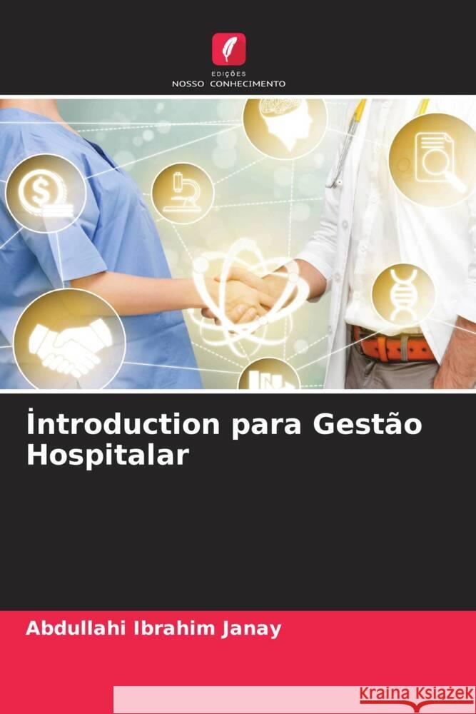 Introduction para Gestão Hospitalar Janay, Abdullahi Ibrahim 9786205006108 Edições Nosso Conhecimento - książka