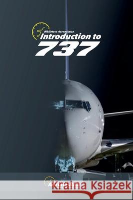 Introduction to 737 Biblioteca Aeronáutica 9798227197481 Biblioteca Aeronautica - książka