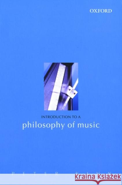 Introduction to a Philosophy of Music Peter Kivy 9780198250487 Oxford University Press - książka