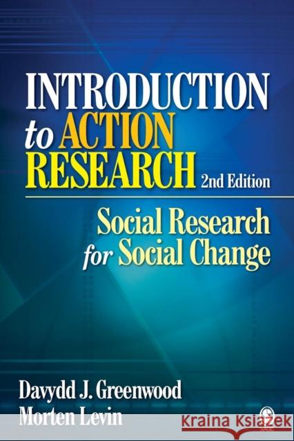 Introduction to Action Research: Social Research for Social Change Greenwood, Davydd James 9781412925976 Sage Publications - książka