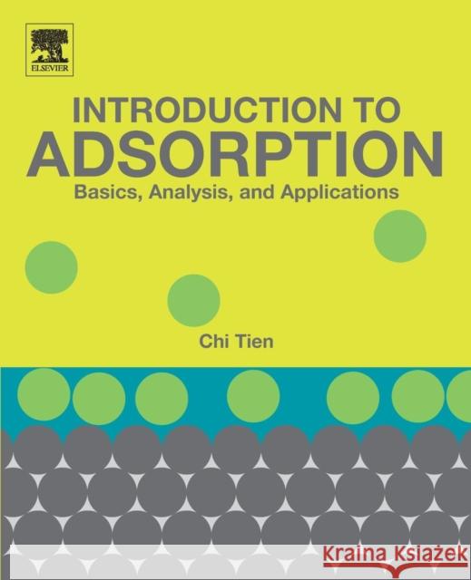 Introduction to Adsorption: Basics, Analysis, and Applications Chi Tien 9780128164464 Elsevier - książka