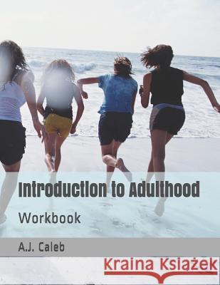 Introduction to Adulthood: Workbook A. J. Caleb 9780578470825 Bowker Identification Services - książka