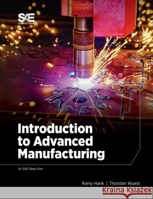 Introduction to Advanced Manufacturing Ramy Harik Thorsten Wuest 9780768093278 SAE International - książka