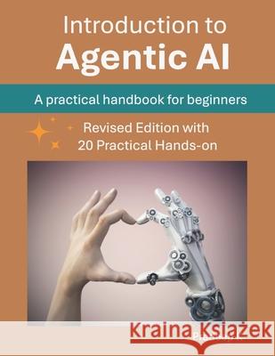 Introduction to Agentic AI: A practical handbook for beginners Pradeep K 9798303473942 Independently Published - książka