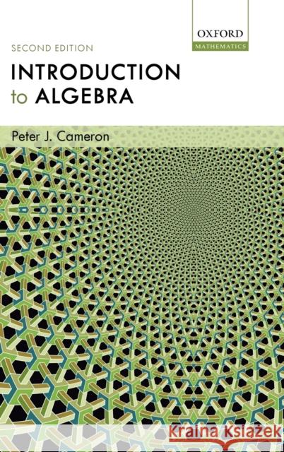 Introduction to Algebra Peter J. Cameron 9780198569138 Oxford University Press, USA - książka
