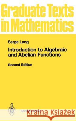 Introduction to Algebraic and Abelian Functions Serge Lang 9780387907109 Springer - książka