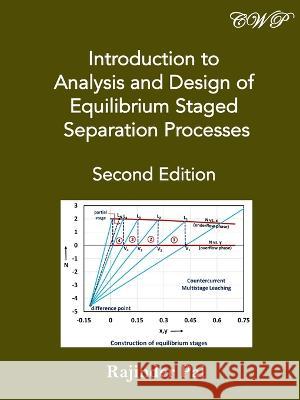 Introduction to Analysis and Design of Equilibrium Staged Separation Processes: 2nd Edition Rajinder Pal 9781922617316 Central West Publishing - książka