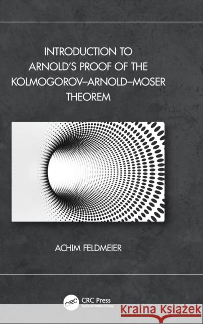 Introduction to Arnold's Proof of the Kolmogorov-Arnold-Moser Theorem  9781032260655 CRC Press - książka