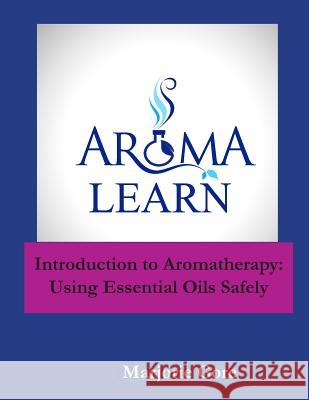 Introduction to Aromatherapy: Using Essential Oils Safely Marjorie Gore 9781978314320 Createspace Independent Publishing Platform - książka