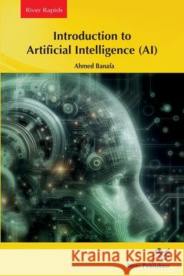 Introduction to Artificial Intelligence (Ai) Ahmed Banafa 9788770041867 River Publishers - książka