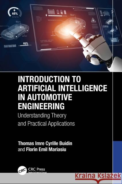 Introduction to Artificial Intelligence in Automotive Engineering: Understanding Theory and Practical Applications Florin Emil Mariasiu 9781041237228 CRC Press - książka