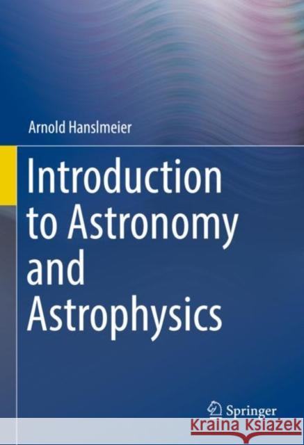 Introduction to Astronomy and Astrophysics Arnold Hanslmeier 9783662646366 Springer - książka