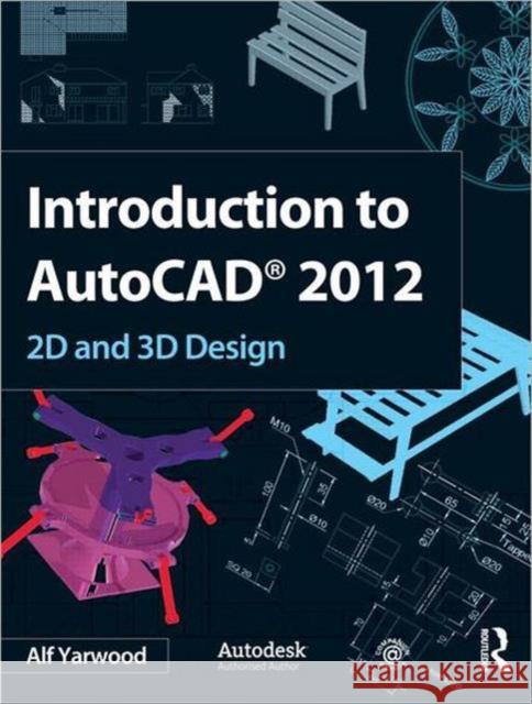 Introduction to AutoCAD 2012 Alf Yarwood 9780080969473  - książka