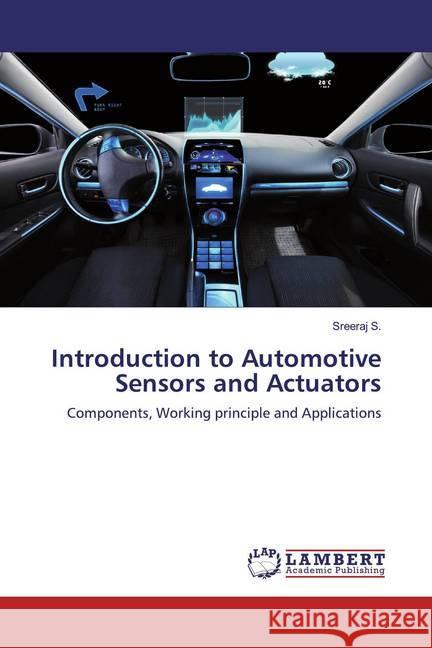 Introduction to Automotive Sensors and Actuators : Components, Working principle and Applications S., Sreeraj 9786200283368 LAP Lambert Academic Publishing - książka