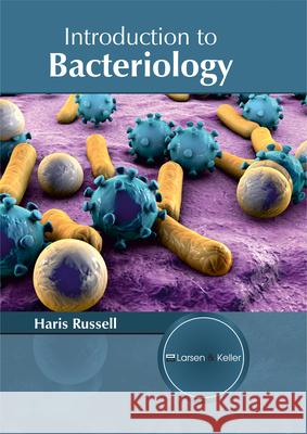 Introduction to Bacteriology Haris Russell 9781635490374 Larsen and Keller Education - książka