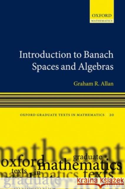 Introduction to Banach Spaces and Algebras Graham Allan 9780199206544  - książka