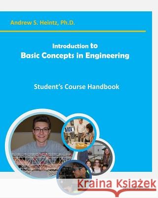 Introduction to Basic Concepts in Engineering: Student's Course Handbook Andrew S. Heintz 9781793202918 Independently Published - książka