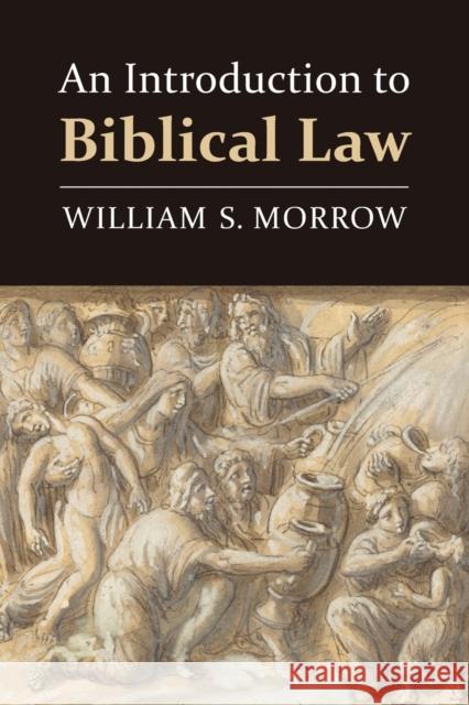 Introduction to Biblical Law Morrow, William S. 9780802868657 William B. Eerdmans Publishing Company - książka