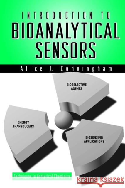 Introduction to Bioanalytical Sensors Alice Cunningham 9780471118619 Wiley-Interscience - książka