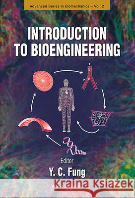 Introduction to Bioengineering Fung, Yuen-Cheng 9789810243982 World Scientific Publishing Company - książka