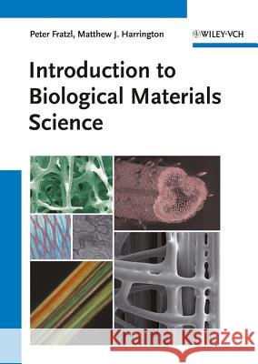 Introduction to Biological Materials Science Peter Fratzl Matthew J. Harrington 9783527329403 Wiley-VCH Verlag GmbH - książka