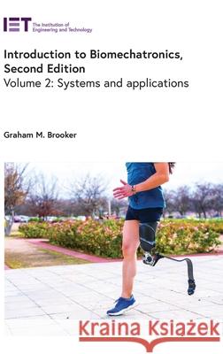 Introduction to Biomechatronics: Systems and Applications Graham M. Brooker 9781837241057 Institution of Engineering & Technology - książka