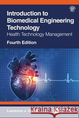 Introduction to Biomedical Engineering Technology, 4th Edition: Health Technology Management Laurence J. (Independent Consultant, Rosedale, Canada) Street 9780367691547 CRC Press - książka