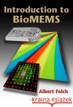 Introduction to BioMEMS Albert Folch 9781439818398 CRC Press - książka