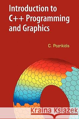 Introduction to C++ Programming and Graphics Constantine Pozrikidis 9781441943378 Springer - książka