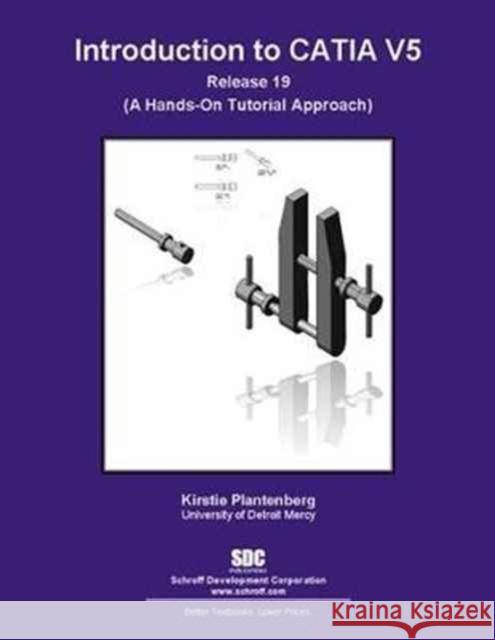 Introduction to Catia V5 Release 19  Plantenburg, Kirstie 9781585035342  - książka