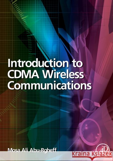 Introduction to CDMA Wireless Communications Mosa Ali Abu-Rgheff 9780750652520 Academic Press - książka