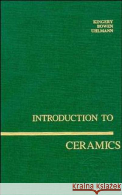 Introduction to Ceramics W. D. Kingery Etc. 9780471478607 JOHN WILEY AND SONS LTD - książka