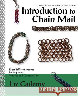 Introduction to Chain Mail Liz Cademy Liz Cademy 9781482367119 Createspace - książka