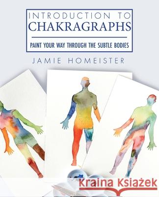 Introduction to Chakragraphs Jamie Homeister 9781735072692 Wyrd & Wyld Publishing - książka
