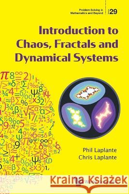 Introduction to Chaos, Fractals and Dynamical Systems Phillip A. Laplante 9789811273902 World Scientific Publishing Company - książka